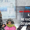 İstanbul'da soğuk hava ne kadar devam edecek?