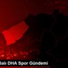 28 Ocak Salı DHA Spor Gündemi 28 Ocak Salı DHA Spor Gündemi