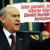 Bahçeli: Paraleller devletten temizlenmeli