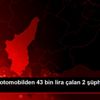 Adana da otomobilden 43 bin lira çalan 2 şüpheli yakalandı