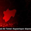 Muhammed Ali Temel: Kayserispor düşmeyecek