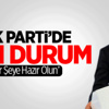 Ak Parti’de Son Durum