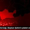 Hay-Der Derneği, Başkan Şahin e plaket verdi Hay-Der Derneği, Başkan Şahin e plaket verdi