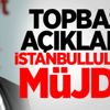 Topbaş açıkladı! İstanbullulara müjde Topbaş açıkladı! İstanbullulara müjde
