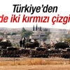 Türkiye'den Suriye'de kırmızı çizgi uyarısı Türkiye'den Suriye'de kırmızı çizgi uyarısı