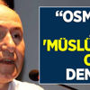 'Osmanlı asla 'Müslüman olun' demedi'