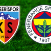 Kayserispor - Fenerbahçe | CANLI
