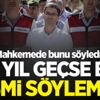 100 yıl geçse bile o ismi söylemem!