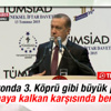 Erdoğan: Büyük projeleri engelleyen karşısında beni bulur