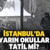 İstanbul'da yarın okullar tatil mi? Valilik ve MEB 7 Şubat İstanbul kar tatili için açıklama geldi mi?