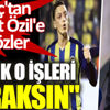 ﻿Ali Koç'tan Mesut Özil'e flaş sözler