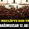 İşte Meclis'te son tablo! İşte Meclis'te son tablo!
