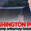 Washington Post: Trump anlaşmayı bozacak