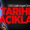 1.300 Liralık Asgari Ücretin Tarihini Açıkladı 1.300 Liralık Asgari Ücretin Tarihini Açıkladı