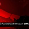 Uluslararası Asansör İstanbul Fuarı, 25-28 Mart 2021 ... Uluslararası Asansör İstanbul Fuarı, 25-28 Mart 2021 ...