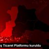 Trakya Dış Ticaret Platformu kuruldu Trakya Dış Ticaret Platformu kuruldu