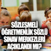 Sözleşmeli Öğretmenlik sözlü sınav merkezleri açıklandı mı Sözleşmeli Öğretmenlik sözlü sınav merkezleri açıklandı mı