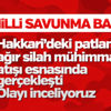 Bakanlık: Hakkari'deki patlama mühimmattan kaynaklandı