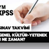 KPSS Genel Kültür Genel Yetenek sınavı ne zaman? 2021 ÖSYM sınav takvimi
