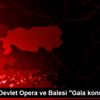 Samsun Devlet Opera ve Balesi "Gala konser" verecek