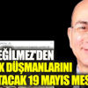 Mahfi Eğilmez'den Atatürk düşmanlarını çıldırtacak 19 Mayıs mesajı Mahfi Eğilmez'den Atatürk düşmanlarını çıldırtacak 19 Mayıs mesajı