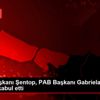 TBMM Başkanı Şentop, PAB Başkanı Gabriela Cuevas Barron ...