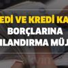 Kredi ve kredi kartı borçlarına yapılandırma müjdesi! Borç transferi kredisi ile avantajlı koşullarda yapılandırma imkanı Kredi ve kredi kartı borçlarına yapılandırma müjdesi! Borç transferi kredisi ile avantajlı koşullarda yapılandırma imkanı