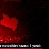 Manisa da motosiklet kazası: 3 yaralı