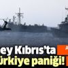 Türkiye’nin Akdeniz’deki atılımları Rumları korkuttu