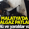 Malatya'da doğal gaz patlaması: Ölü ve yaralılar var Malatya'da doğal gaz patlaması: Ölü ve yaralılar var