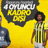 Fenerbahçe'de 4 futbolcu kadro dışı bırakıldı