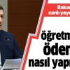 Son dakika: Ücretli öğretmenlerin ödemeleri nasıl olacak? Milli Eğitim Bakanı Ziya Selçuk açıkladı! Son dakika: Ücretli öğretmenlerin ödemeleri nasıl olacak? Milli Eğitim Bakanı Ziya Selçuk açıkladı!