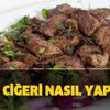 Kuzu ciğeri nasıl yapılır? Pratik ve lezzetli kuzu ciğeri kavurması tarifi!