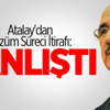Atalay'dan Çözüm Süreci İtirafı: Yanlıştı! Atalay'dan Çözüm Süreci İtirafı: Yanlıştı!