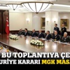 Kritik Suriye kararı MGK'nın masasında