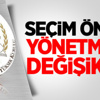Seçim Öncesi Yönetmelik Değişikliği Seçim Öncesi Yönetmelik Değişikliği