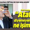 Son dakika: CHP'de şok istifa: "Atatürk diyemeyen partide ne işim var" Son dakika: CHP'de şok istifa: "Atatürk diyemeyen partide ne işim var"