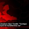 Altekma Asbaşkanı Uğur Tendik: "Yenilgiyi kabullenmeyen ... Altekma Asbaşkanı Uğur Tendik: "Yenilgiyi kabullenmeyen ...