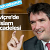 İsviçreli siyasetçiden İslam çalışması