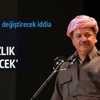 'Barzani bağımsızlık ilan edecek' 'Barzani bağımsızlık ilan edecek'