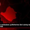 Kırşehir de ambulans şoförlerine ileri sürüş tekniği ... Kırşehir de ambulans şoförlerine ileri sürüş tekniği ...