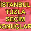 23 Haziran 2019 İstanbul seçim sonuçları: Tuzla son ...