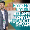 Emre Belözoğlu: Sonuna kadar mücadele edeceğiz Emre Belözoğlu: Sonuna kadar mücadele edeceğiz