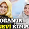 Erdoğan'ın manevi kızları