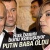 Rus basınında Putin baba oldu iddiası