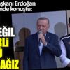 ﻿Cumhurbaşkanı Erdoğan sel bölgesinde konuştu: Artık düz değil kemerli köprü yapacağız