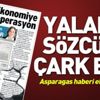 Sözcü'nün asparagas haberi elinde patladı Sözcü'nün asparagas haberi elinde patladı