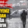 ﻿Meteoroloji uyardı: Sağanak bekleniyor