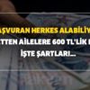 Vatandaşlara büyük müjde! Hemen alınabilecek! Devletten ailelere 600 TL'lik destek! İşte şartları...