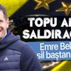 Fenerbahçe'de Emre Belözoğlu yeni sistem için düğmeye bastı: Büyük değişim başlıyor